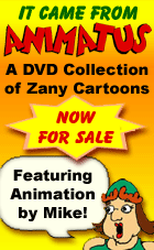 It Came From Animatus, featuring animation from Michael Boas