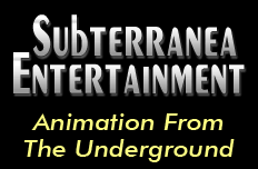 Subterranea Entertainment: Animation From The Underground